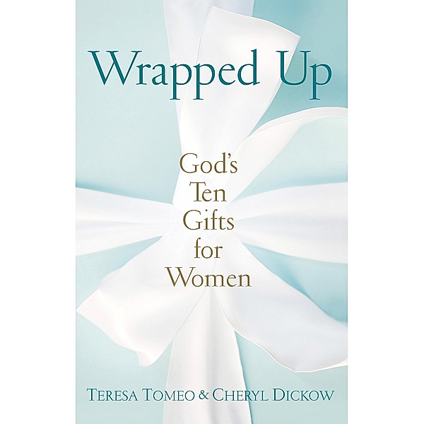 Wrapped Up, Teresa Tomeo, Cheryl Dickow