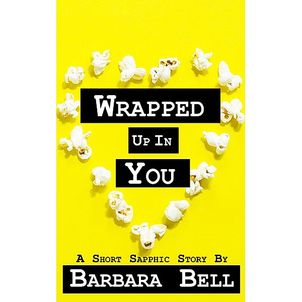 Wrapped Up In You, Barbara Bell