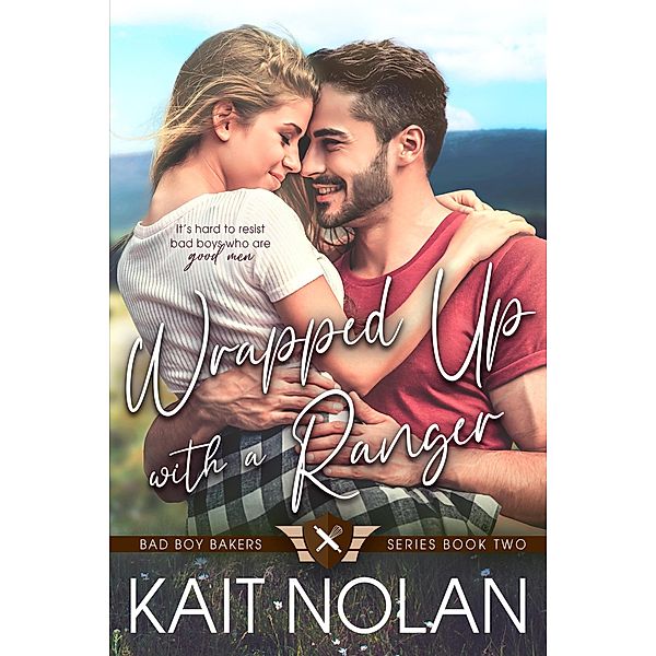 Wrapped Up with a Ranger (Bad Boy Bakers, #2) / Bad Boy Bakers, Kait Nolan