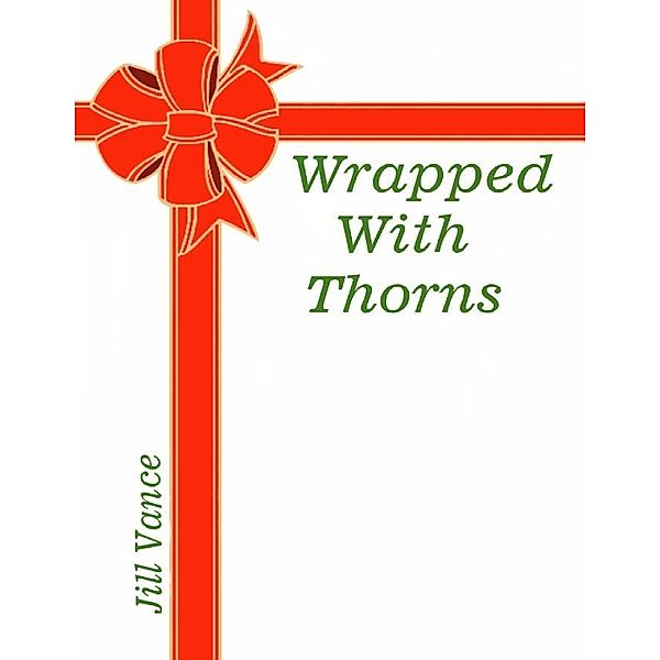 Wrapped With Thorns, Jill Vance