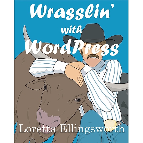 Wrasslin' with Wordpress, Loretta Ellingsworth
