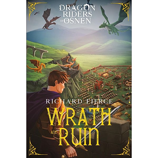 Wrath and Ruin / Dragon Riders of Osnen Bd.14, Richard Fierce