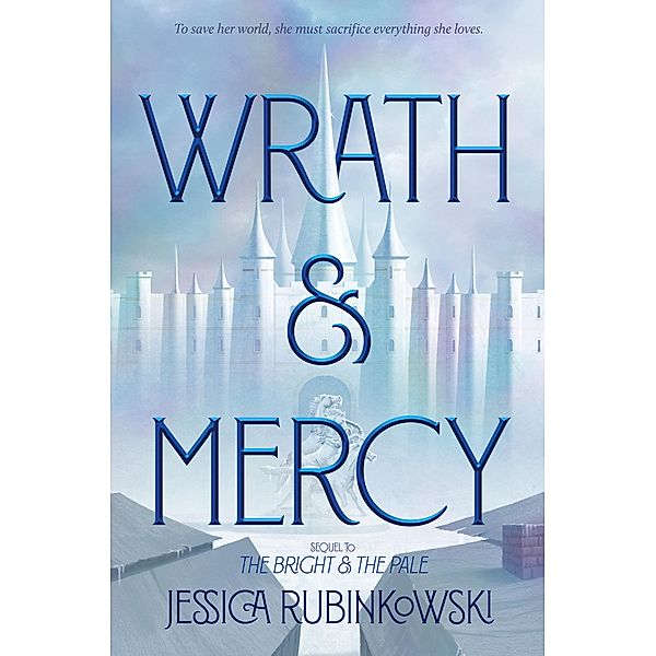 Wrath & Mercy / The Bright & the Pale Bd.2, Jessica Rubinkowski