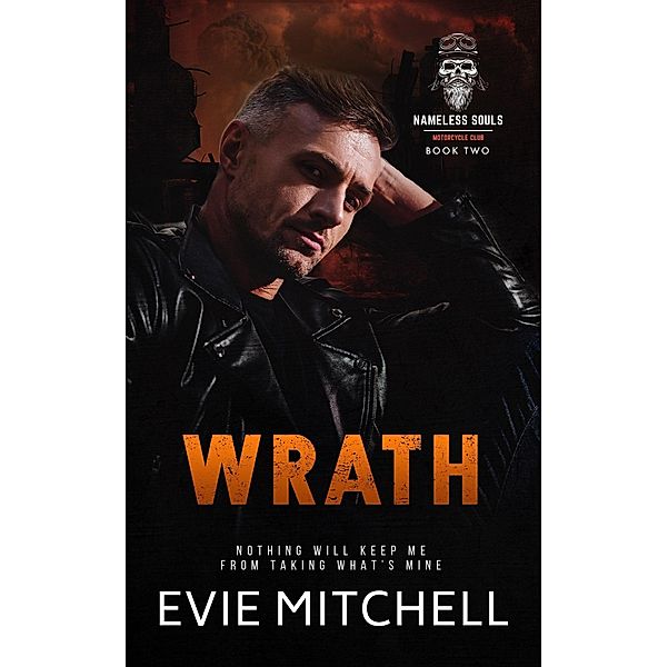 Wrath (Nameless Souls MC, #2) / Nameless Souls MC, Evie Mitchell