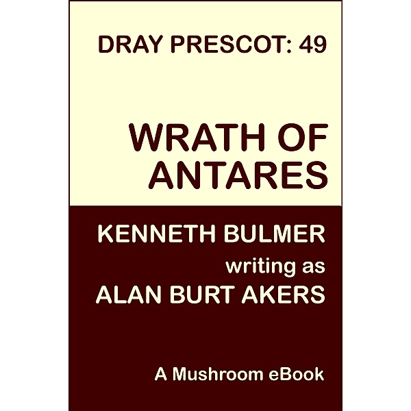 Wrath of Antares (Dray Prescot, #49) / Dray Prescot, Alan Burt Akers