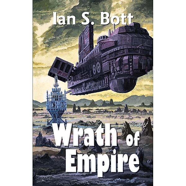 Wrath of Empire, Ian S. Bott