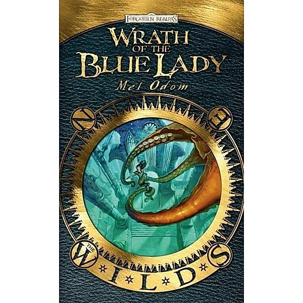 Wrath of the Blue Lady / The Wilds Bd.4, Mel Odom