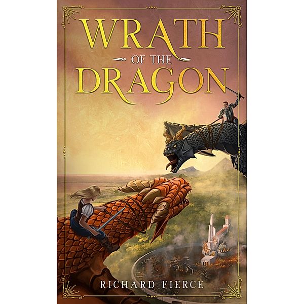 Wrath of the Dragon / Marked by the Dragon Bd.4, Richard Fierce