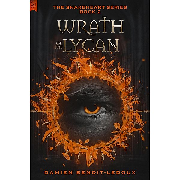 Wrath of the Lycan (Snakeheart, #2) / Snakeheart, Damien Benoit-Ledoux