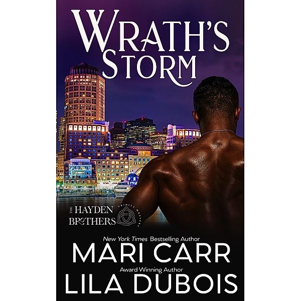 Wrath's Storm (Trinity Masters: The Hayden Brothers, #3) / Trinity Masters: The Hayden Brothers, Mari Carr, Lila Dubois