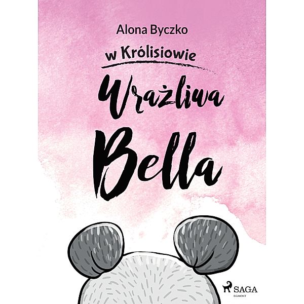 Wrazliwa Bella / W Królisiowie Bd.2, Alona Byczko