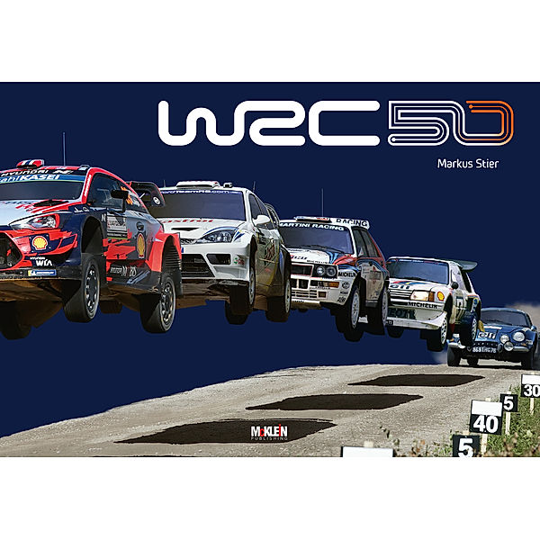 WRC 50 - The Story of the World Rally Championship 1973-2022, Markus Stier, Reinhard Klein