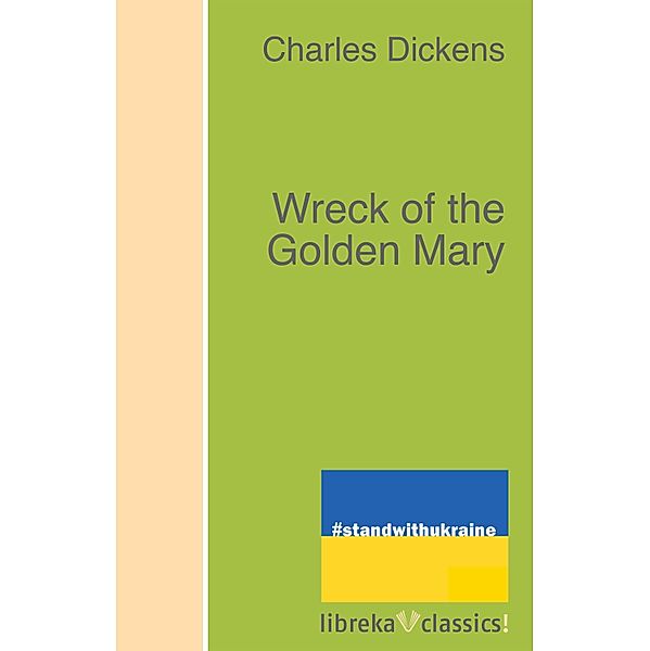 Wreck of the Golden Mary, Charles Dickens