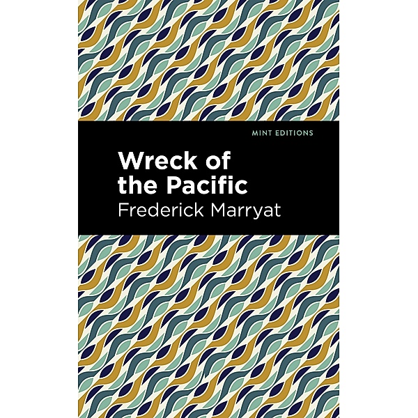 Wreck of the Pacific / Mint Editions (Nautical Narratives), Frederick Marryat