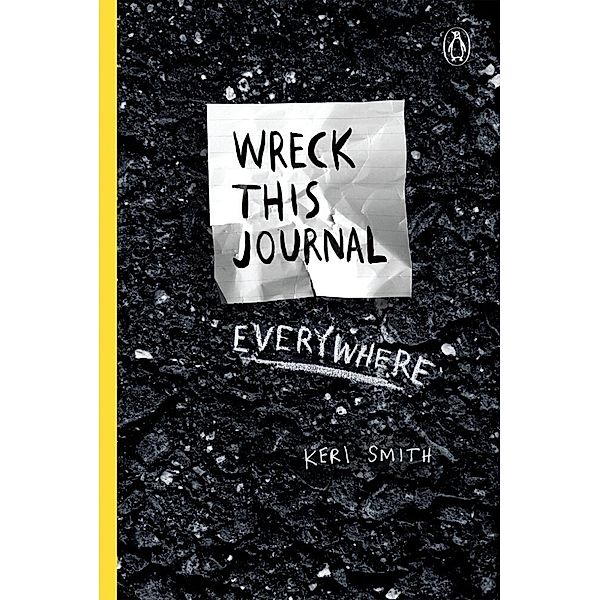 Wreck This Journal Everywhere, Keri Smith
