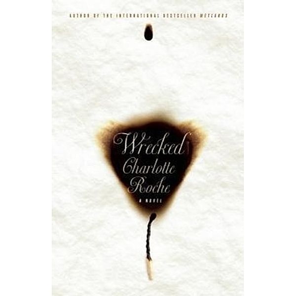 Wrecked, Charlotte Roche