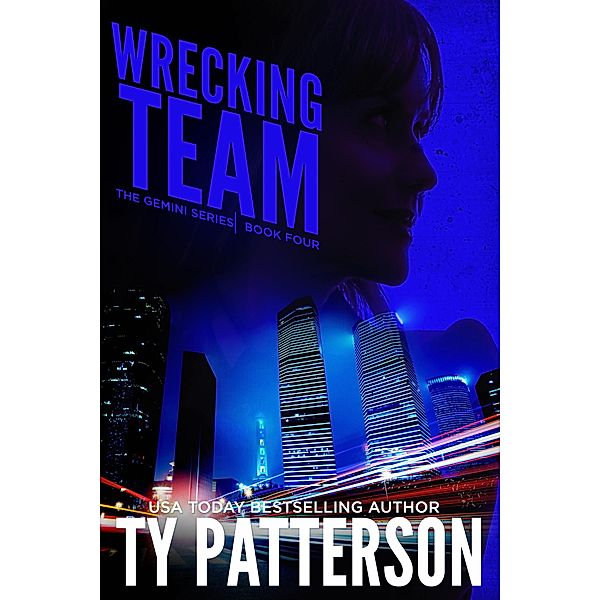 Wrecking Team (The Gemini Series, #4) / The Gemini Series, Ty Patterson