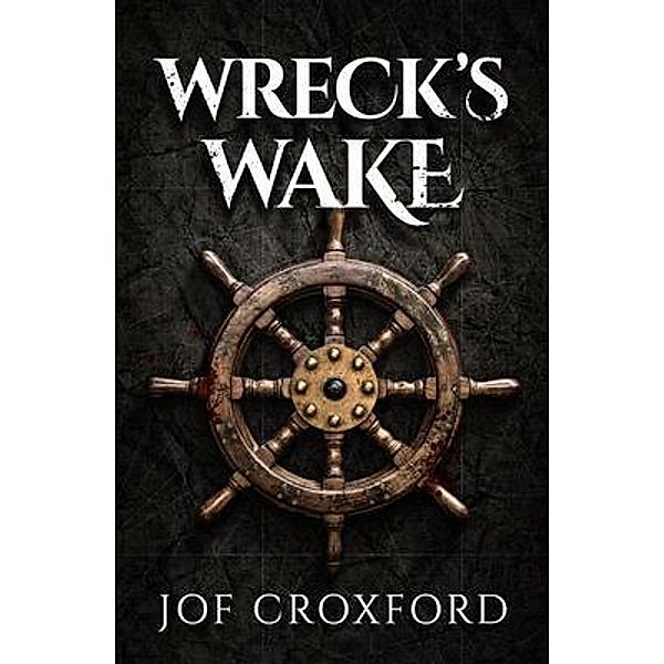 Wreck's Wake, Jof Croxford