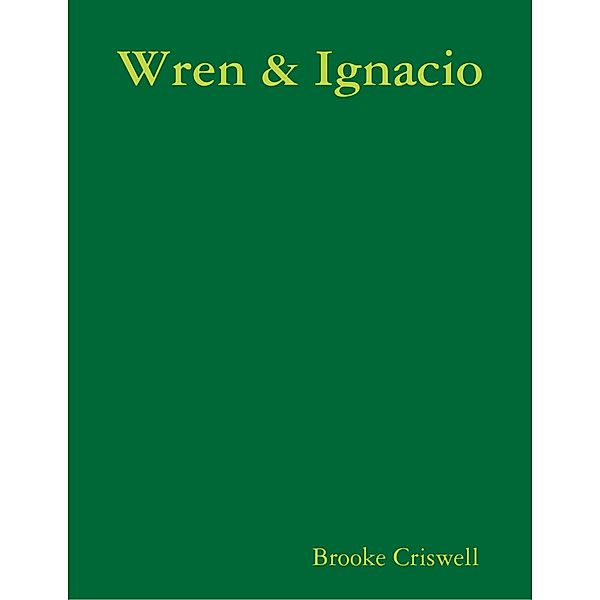 Wren & Ignacio, Brooke Criswell