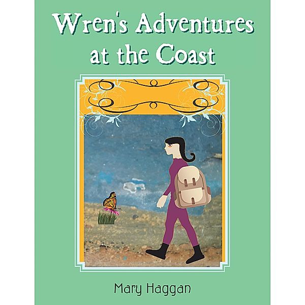 Wren's Adventures at the Coast, Mary Haggan