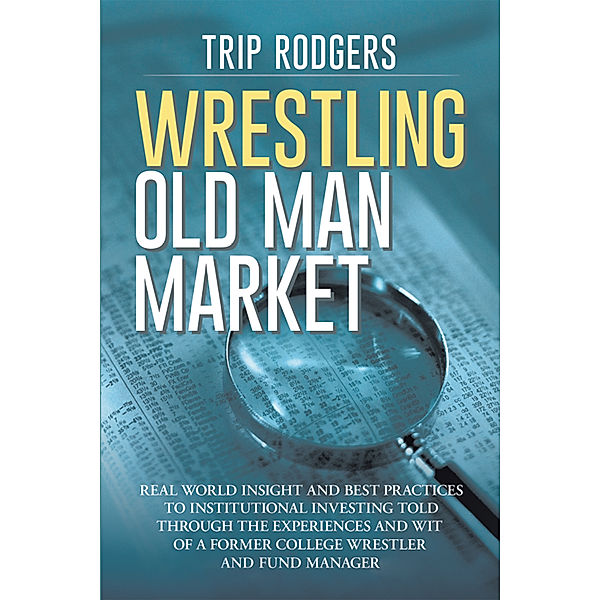 Wrestling Old Man Market, Trip Rodgers