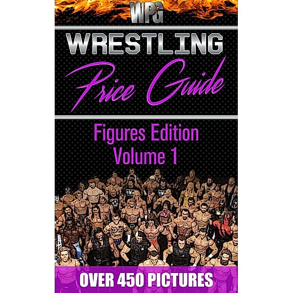 Wrestling Price Guide Figures Edition Volume 1 / Figures Edition, Wrestling Price Guides