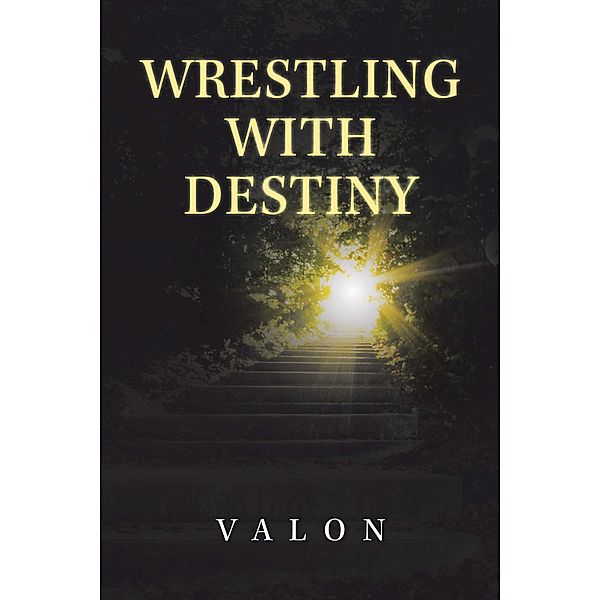 Wrestling with Destiny, Valon