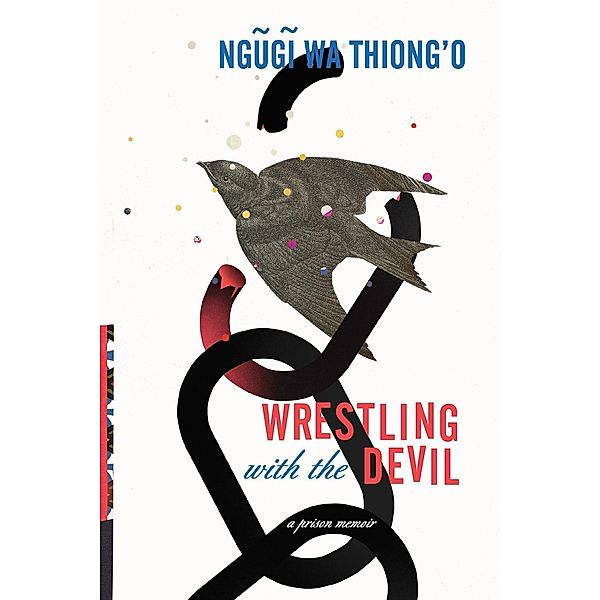 Wrestling with the Devil, Ngugi wa Thiong'o