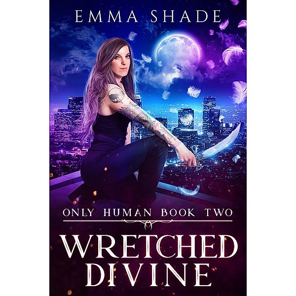 Wretched Divine (Only Human, #2) / Only Human, Emma Shade