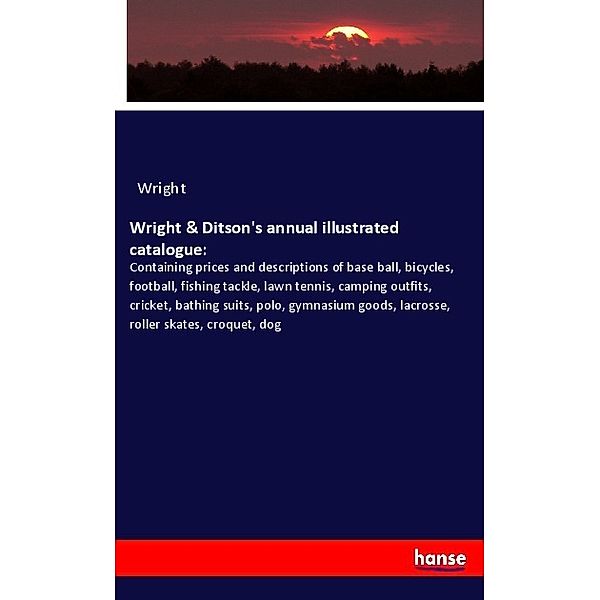 Wright & Ditson's annual illustrated catalogue:, Wright