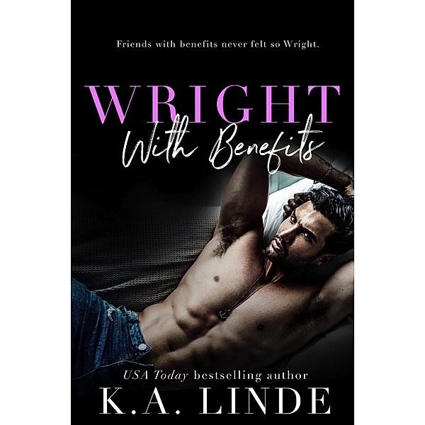 Wright with Benefits (Wright Vineyard, #1) / Wright Vineyard, K. A. Linde