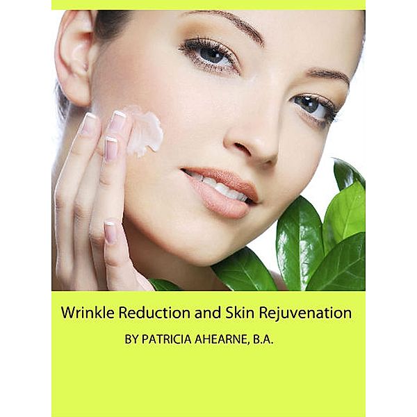 Wrinkle Reduction and Skin Rejuvenation, Patricia Ahearne
