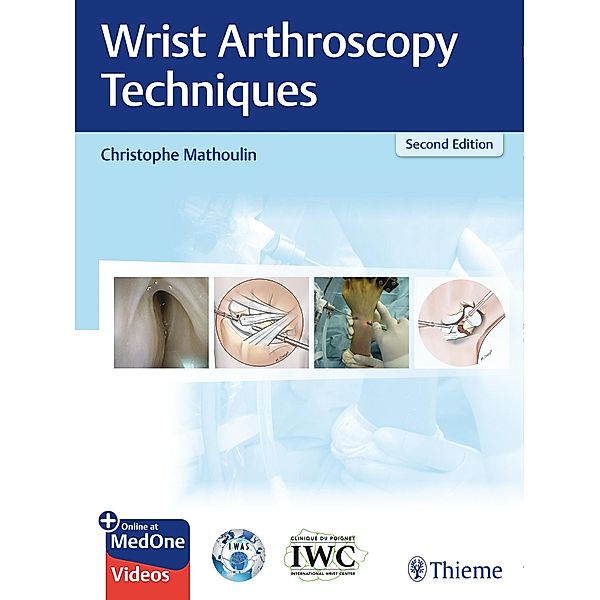 Wrist Arthroscopy Techniques, Christophe Mathoulin