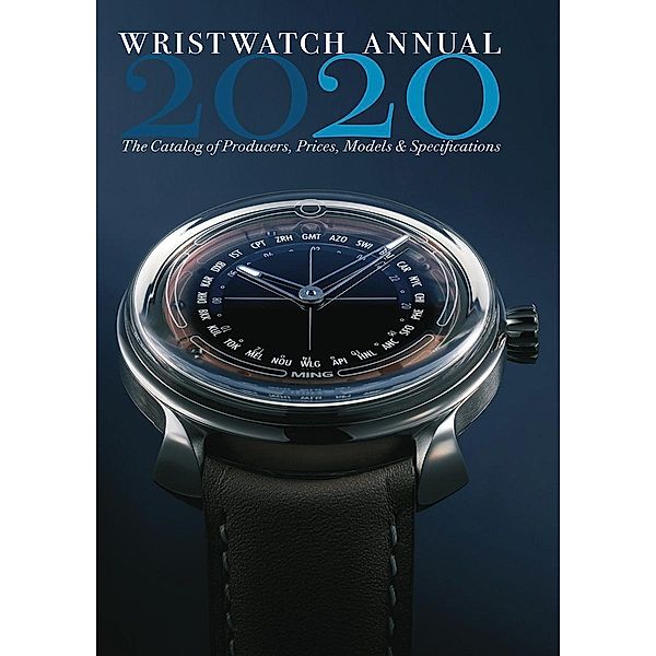 Wristwatch Annual 2020: The Catalog of Producers, Prices, Models, and Specifications (Wristwatch Annual) / Wristwatch Annual Bd.0