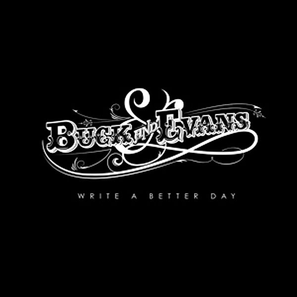 Write A Better Day, Buck And Evans