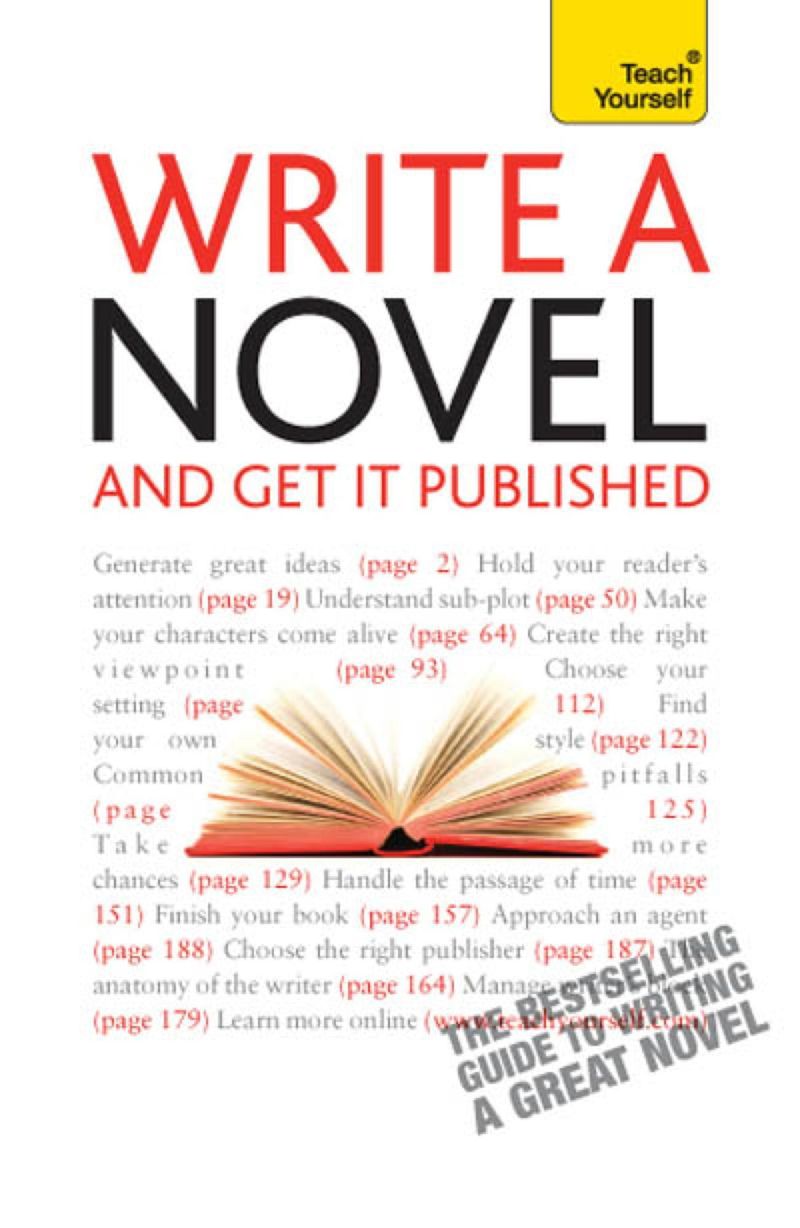 Write A Novel And Get It Published: Teach Yourself / Teach Yourself