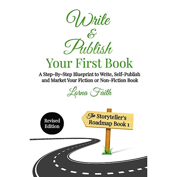 Write and Publish Your First Book (The Storyteller's Roadmap, #1) / The Storyteller's Roadmap, Lorna Faith