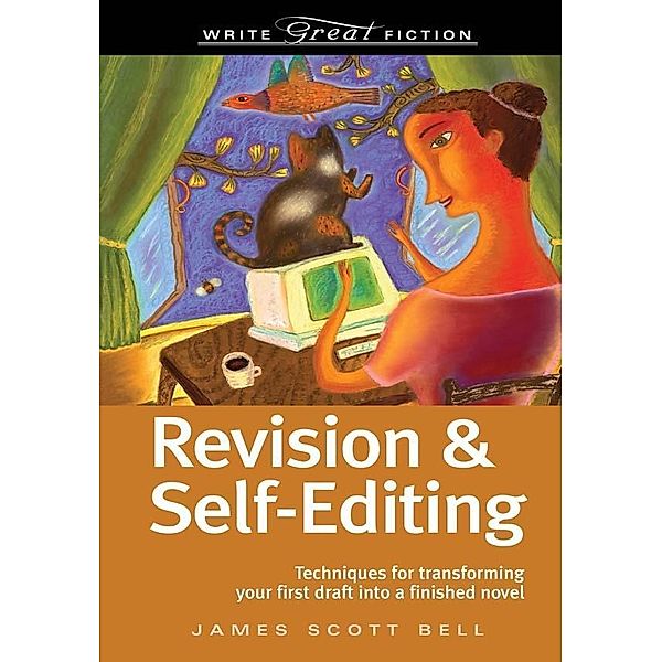 Write Great Fiction Revision And Self-Editing / Writer's Digest Books, James Scott Bell