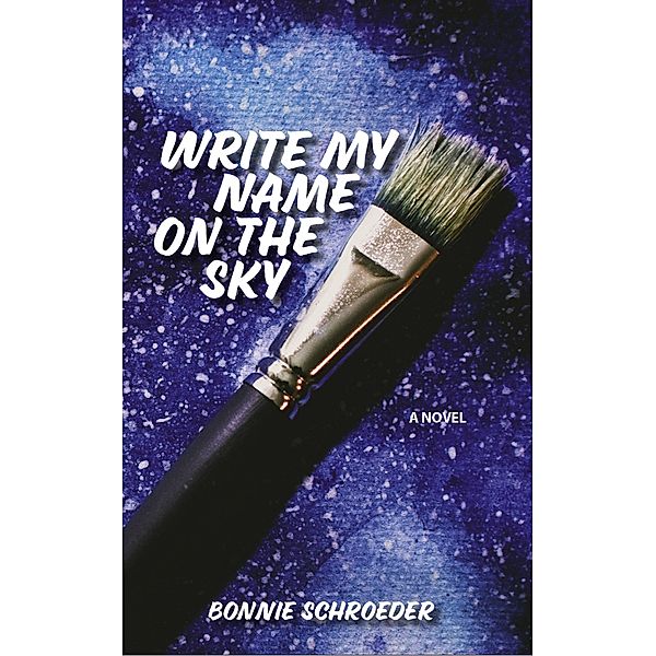 Write My Name on the Sky, Bonnie Schroeder