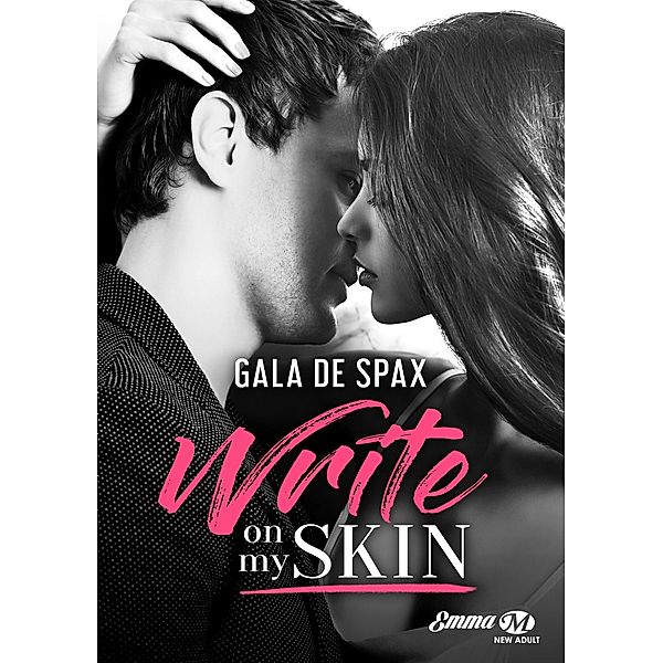 Write on my skin / Milady Emma, Gala de Spax