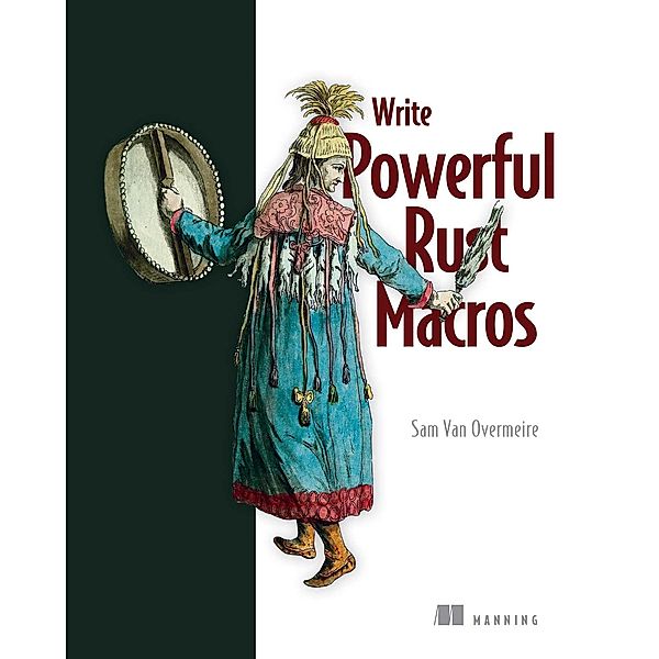 Write Powerfull Rust Macros, Sam Overmeire