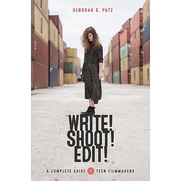 WRITE! SHOOT! EDIT!, Deborah S. Patz