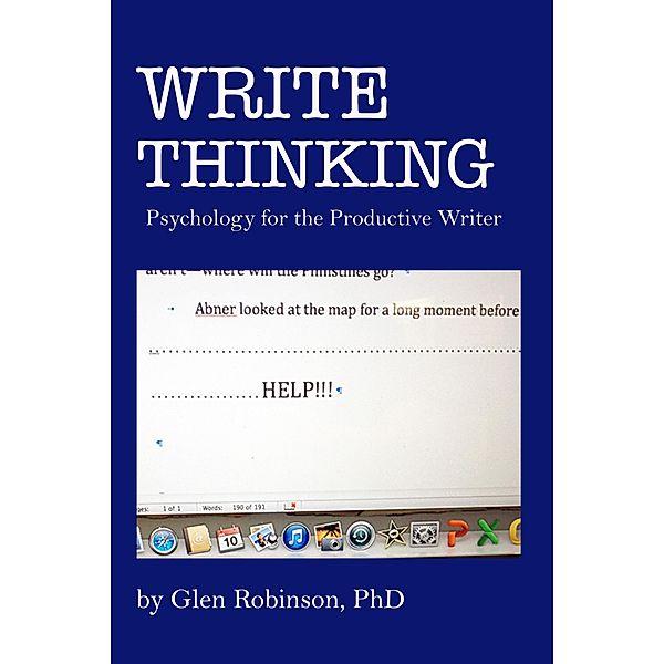 Write Thinking: Psychology for the Productive Writer, Glen Robinson