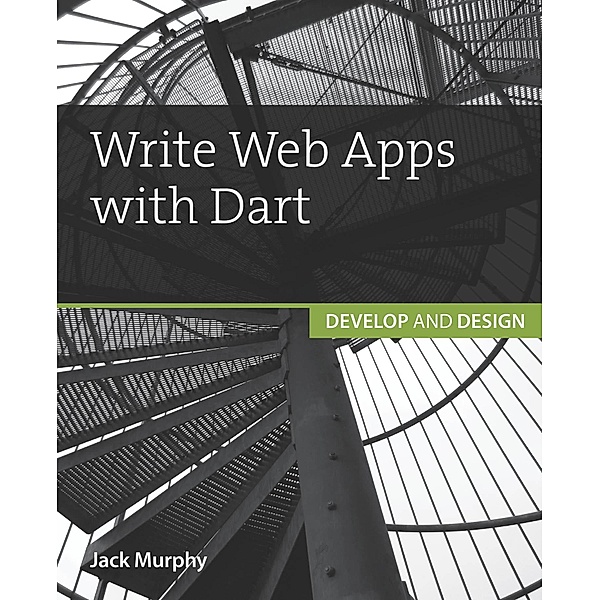 Write Web Apps with Dart, Murphy Jack
