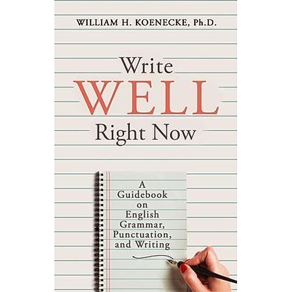 Write Well Right Now / Write Well Right Now, William Koenecke