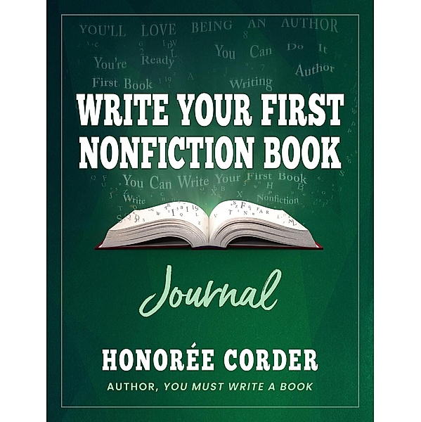 Write Your First Nonfiction Book JOURNAL (Write Your First Nonfiction Book Series) / Write Your First Nonfiction Book Series, Honoree Corder