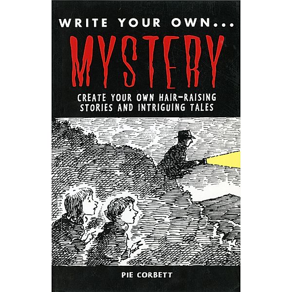 WRITE YOUR OWN: Mystery, Pie Corbett