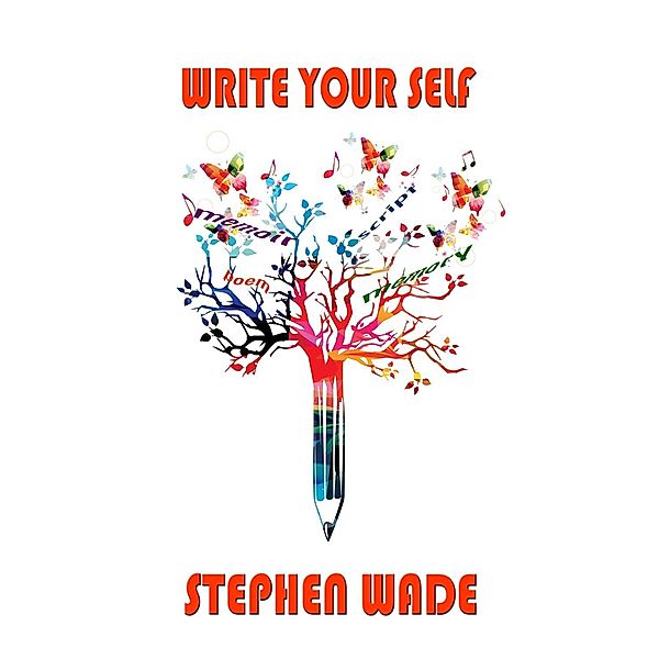 Write Your Self, Stephen Wade