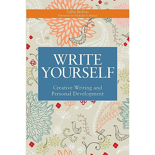 Write Yourself / Writing for Therapy or Personal Development, Gillie Bolton