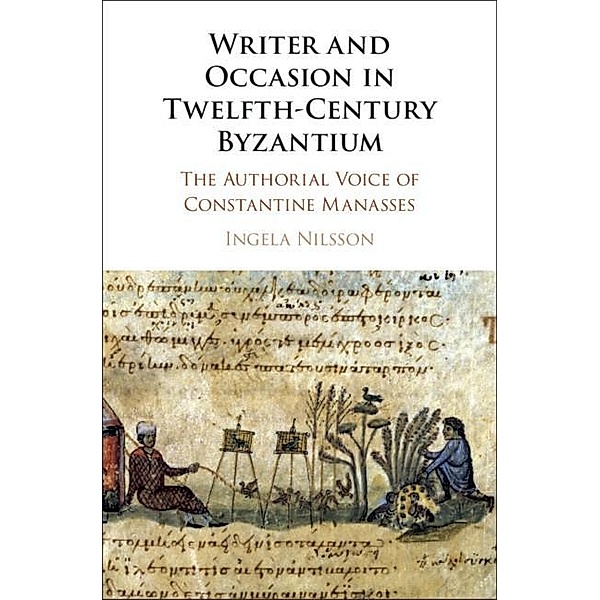 Writer and Occasion in Twelfth-Century Byzantium, Ingela Nilsson